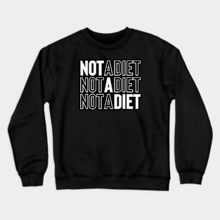 Not a Diet Crewneck Sweatshirt